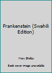 Paperback Frankenstein (Swahili Edition) [Swahili] Book
