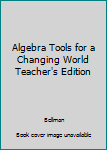 Hardcover Algebra Tools for a Changing World Teacher's Edition Book