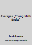Hardcover Averages (Young Math Books) Book