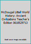 Hardcover McDougal Littell World History: Ancient Civilizations Teacher's Edition 0618529713 Book