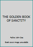 Paperback THE GOLDEN BOOK OF SANCTITY Book