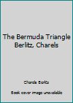 Paperback The Bermuda Triangle Berlitz, Charels Book