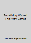 Paperback Something Wicked This Way Comes Book