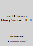 Unknown Binding Legal Reference Library Volume I-II-III Book