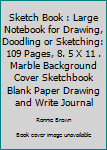 Paperback Sketch Book : Large Notebook for Drawing, Doodling or Sketching: 109 Pages, 8. 5 X 11 . Marble Background Cover Sketchbook Blank Paper Drawing and Write Journal Book