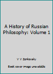 Unknown Binding A History of Russian Philosophy: Volume 1 Book