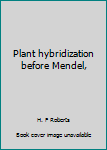 Unknown Binding Plant hybridization before Mendel, Book