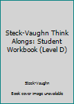 Steck-Vaughn Think Alongs: Student Workbook