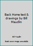 Hardcover Back Home text & drawings by Bill Maudlin Book