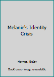 MELANIE'S IDENTITY CRISIS (Fabulous Five, No 15) - Book #15 of the Fabulous Five