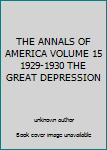 Unknown Binding THE ANNALS OF AMERICA VOLUME 15 1929-1930 THE GREAT DEPRESSION Book