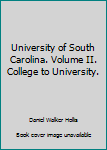 Hardcover University of South Carolina. Volume II. College to University. Book