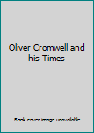 Hardcover Oliver Cromwell and his Times Book