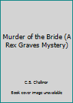 Hardcover Murder of the Bride (A Rex Graves Mystery) Book