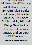 Innumeracy Mathematical Illiteracy and It Consequences By John Allen Paulos (Softcover, John Allen Paulous, 135 Pages, Published By Hill and Wang New York a Division of Farrar, Straus and Giroux) (198