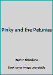 Hardcover Pinky and the Petunias Book