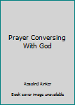 Hardcover Prayer Conversing With God Book