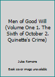 Hardcover Men of Good Will (Volume One 1. The Sixth of October 2. Quinette's Crime) Book