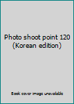 Paperback Photo shoot point 120 (Korean edition) Book