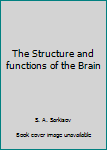 The Structure and functions of the Brain