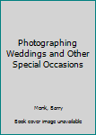 Paperback Photographing Weddings and Other Special Occasions Book