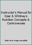 Paperback Instructor's Manual for Sizer & Whitney's Nutrition Concepts & Controversies Book