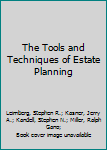 Paperback The Tools and Techniques of Estate Planning Book