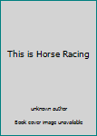 This is Horse Racing