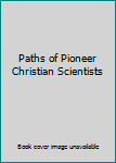 Unknown Binding Paths of Pioneer Christian Scientists Book