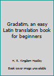 Gradatim, an easy Latin translation book for beginners