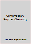 Contemporary Polymer Chemistry
