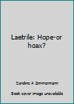Mass Market Paperback Laetrile: Hope-or hoax? Book
