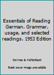 Hardcover Essentials of Reading German. Grammar, usage, and selected readings. 1953 Edition Book
