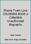 Paperback Shania Twain Love COLORING BOOK a Collectible Unauthorized Biography Book
