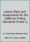 Paperback Lesson Plans and Assessments for the California Writing Standards Grade 11 Book