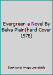 Evergreen a Novel By Belva Plain(hard Cover 1978)