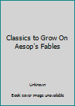 Hardcover Classics to Grow On Aesop's Fables Book