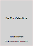 Paperback Be My Valentine Book