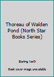 Hardcover Thoreau of Walden Pond (North Star Books Series) Book