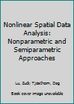 Hardcover Nonlinear Spatial Data Analysis: Nonparametric and Semiparametric Approaches Book