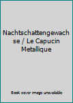 Nachtschattengewachse / Le Capucin Metallique