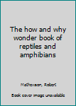 The how and why wonder book of reptiles and amphibians