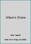 Mass Market Paperback Wilson's Choice Book