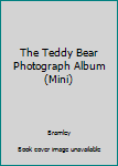 Hardcover The Teddy Bear Photograph Album (Mini) Book