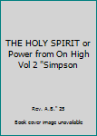 THE HOLY SPIRIT or Power from On High Vol 2 "Simpson