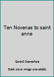 Ten Novenas to saint anne