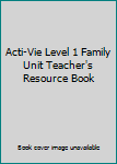 Paperback Acti-Vie Level 1 Family Unit Teacher's Resource Book