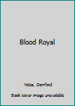 Hardcover Blood Royal [Large Print] Book