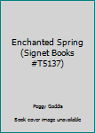Paperback Enchanted Spring (Signet Books #T5137) Book