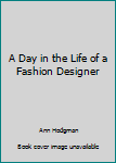 Paperback A Day in the Life of a Fashion Designer Book